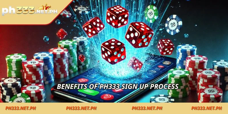 Benefits of ph333 sign up process