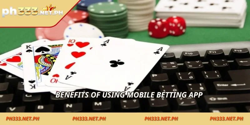 Benefits of using mobile betting app