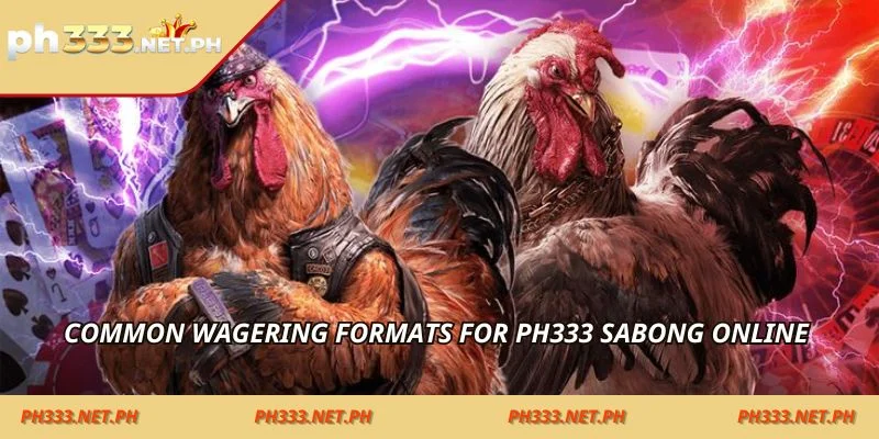 Common wagering formats for ph333 sabong online