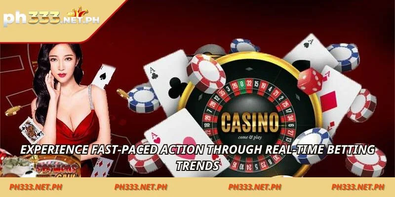 Experience-fast-paced-action-through-real-time-betting-trends