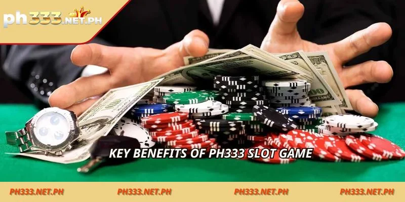 Key benefits of ph333 slot game