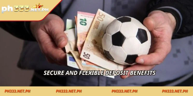 Secure and flexible deposit benefits