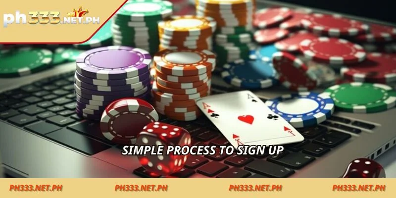 Simple process to sign up