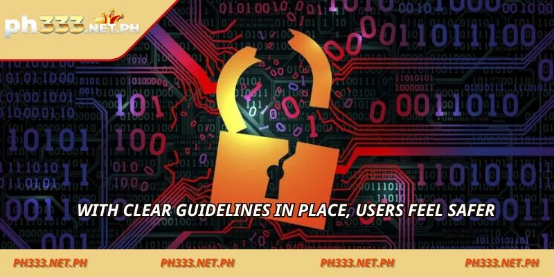With clear guidelines in place, users feel safer